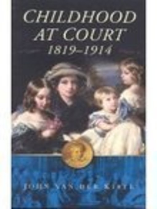 Cover image for Childhood at Court, 1819-1914